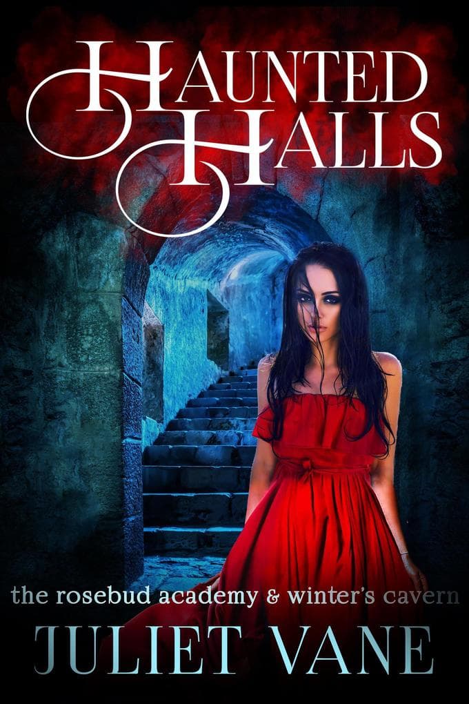Haunted Halls: The Rosebud Academy & Winter's Cavern (Haunted Halls: Rosebud Academy)