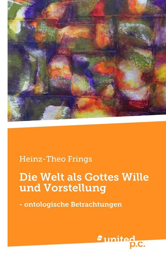 Die Welt als Gottes Wille und Vorstellung