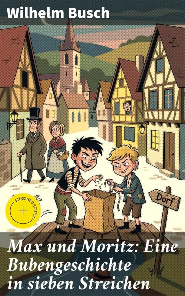 Max und Moritz: Eine Bubengeschichte in sieben Streichen