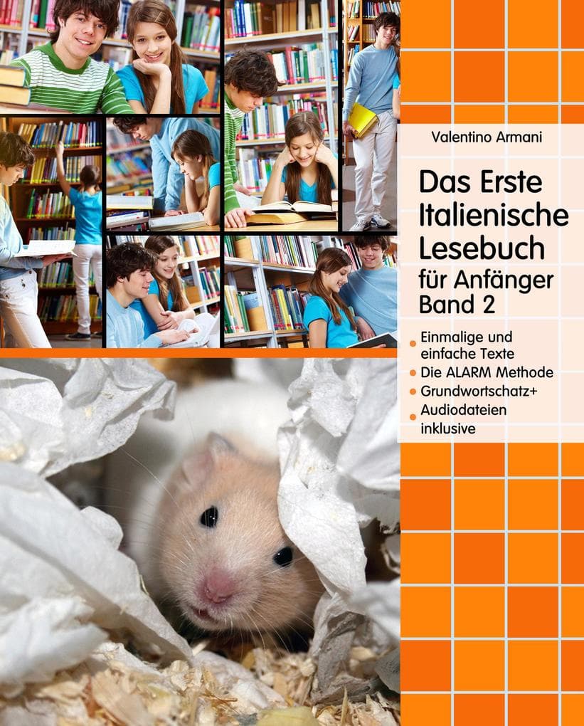 Das Erste Italienische Lesebuch für Anfänger, Band 2: Stufe A2 Zweisprachig mit Italienisch-deutscher Übersetzung