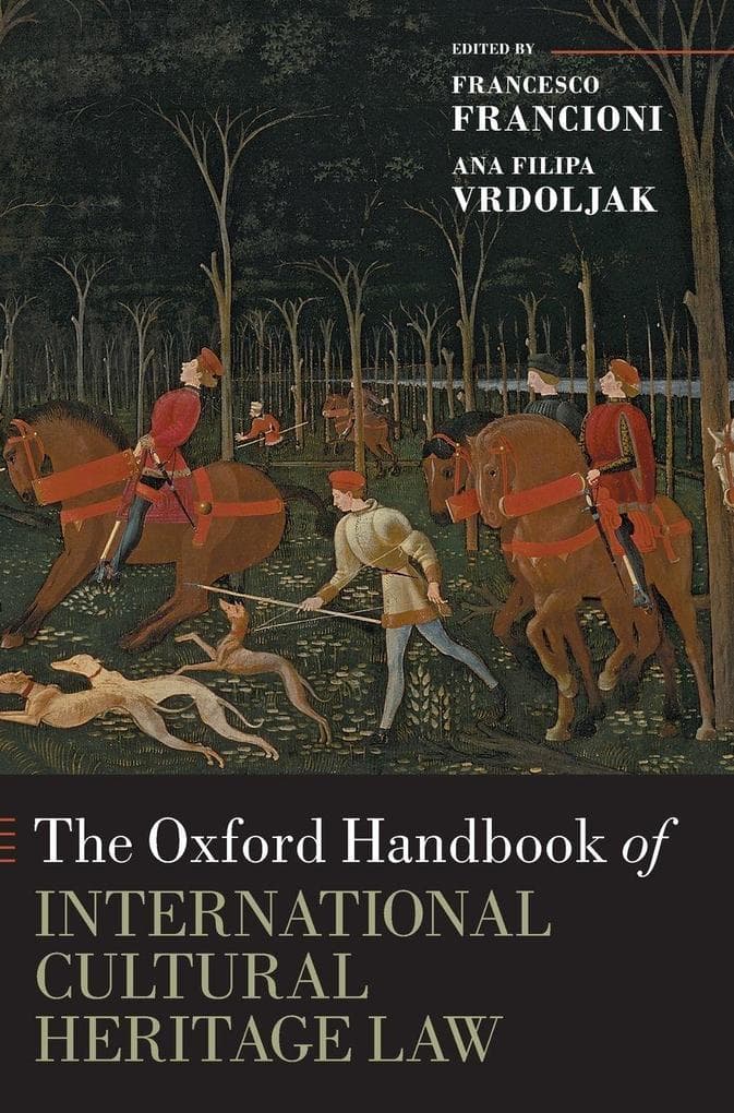 Oxford Handbook of International Cultural Heritage Law