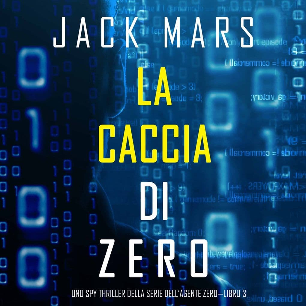 La caccia di Zero (Uno spy thriller della serie di Agente ZeroLibro #3)