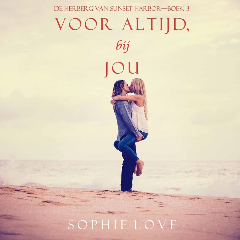 Voor altijd, bij jou (De Herberg van Sunset HarborBoek 3)