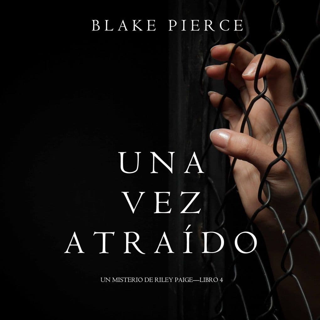 Una Vez Atraído (Un Misterio de Riley PaigeLibro 4)