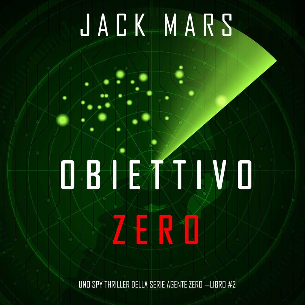 Obiettivo Zero (Uno spy thriller della serie Agente ZeroLibro #2)