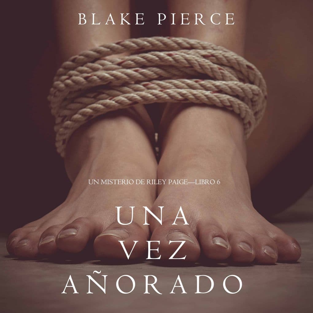 Una Vez Añorado (Un Misterio de Riley PaigeLibro 6)