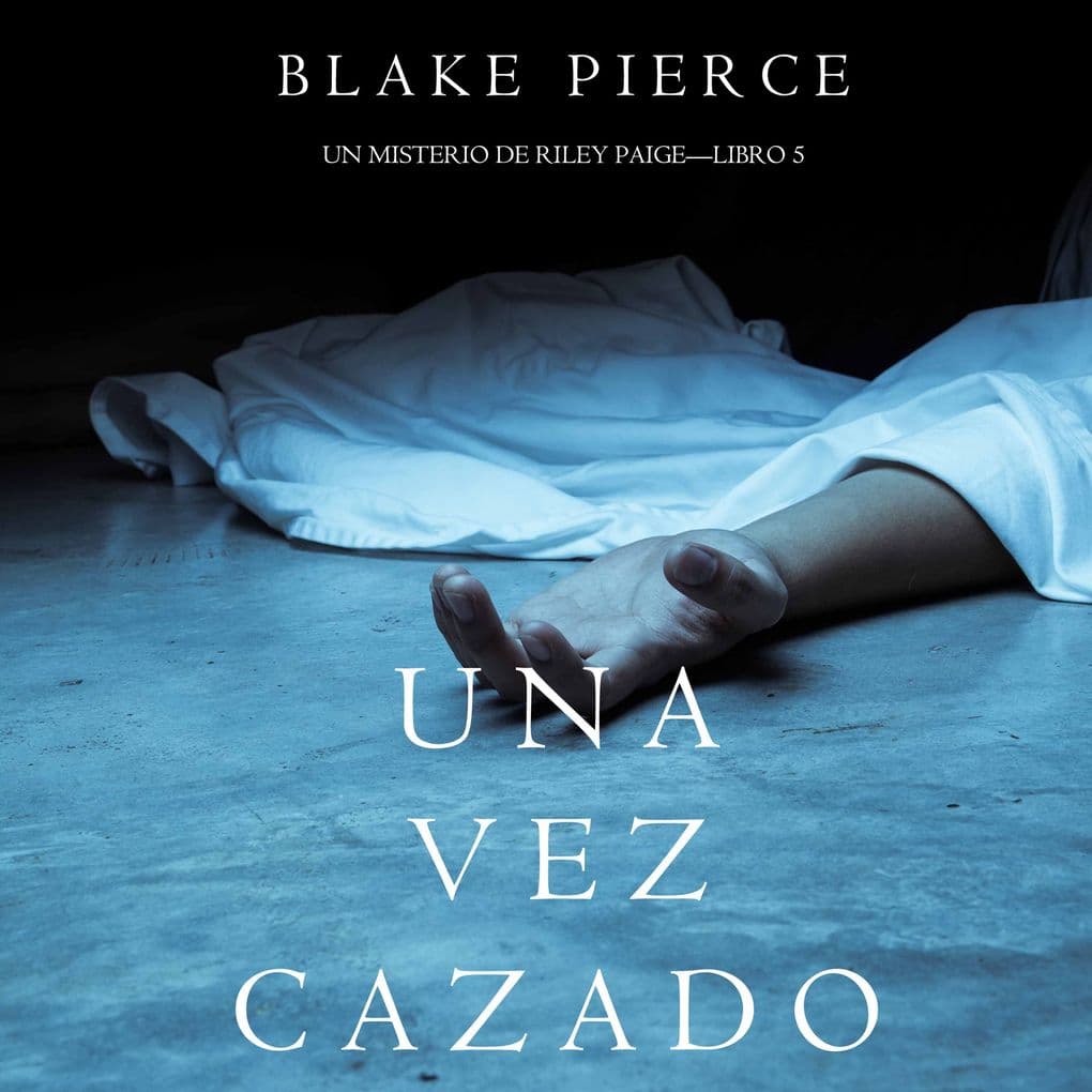 Una Vez Cazado (Un Misterio de Riley PaigeLibro 5)