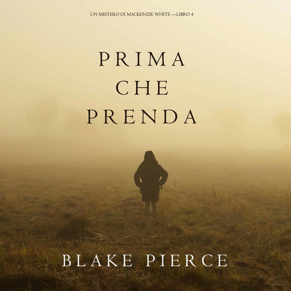 Prima Che Prenda (Un Mistero di Mackenzie White'Libro 4)
