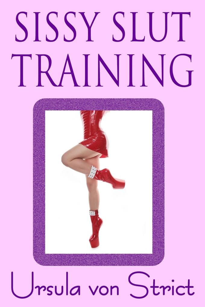 Sissy Slut Training (Boys in Heels)
