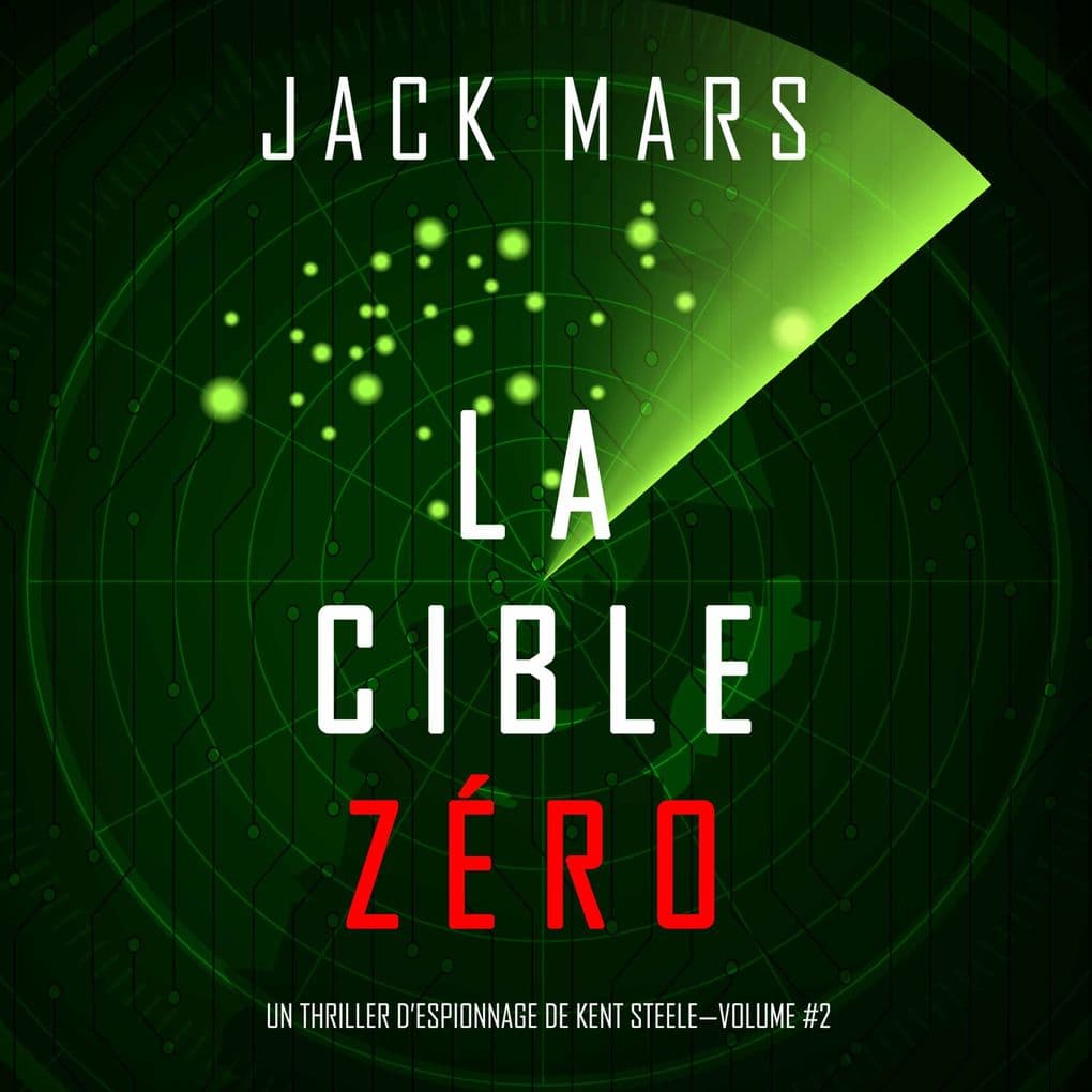 La Cible Zéro (Un Thriller d'Espionnage de L'Agent Zéro Volume #2)