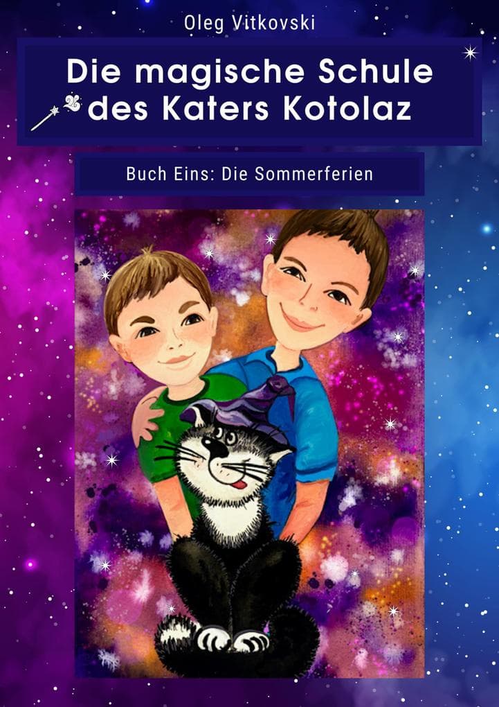 Die magische Schule des Katers Kotolaz. Buch Eins.Die Sommerferien (Die magische Schule des Katers Kotolaz German, #1001)
