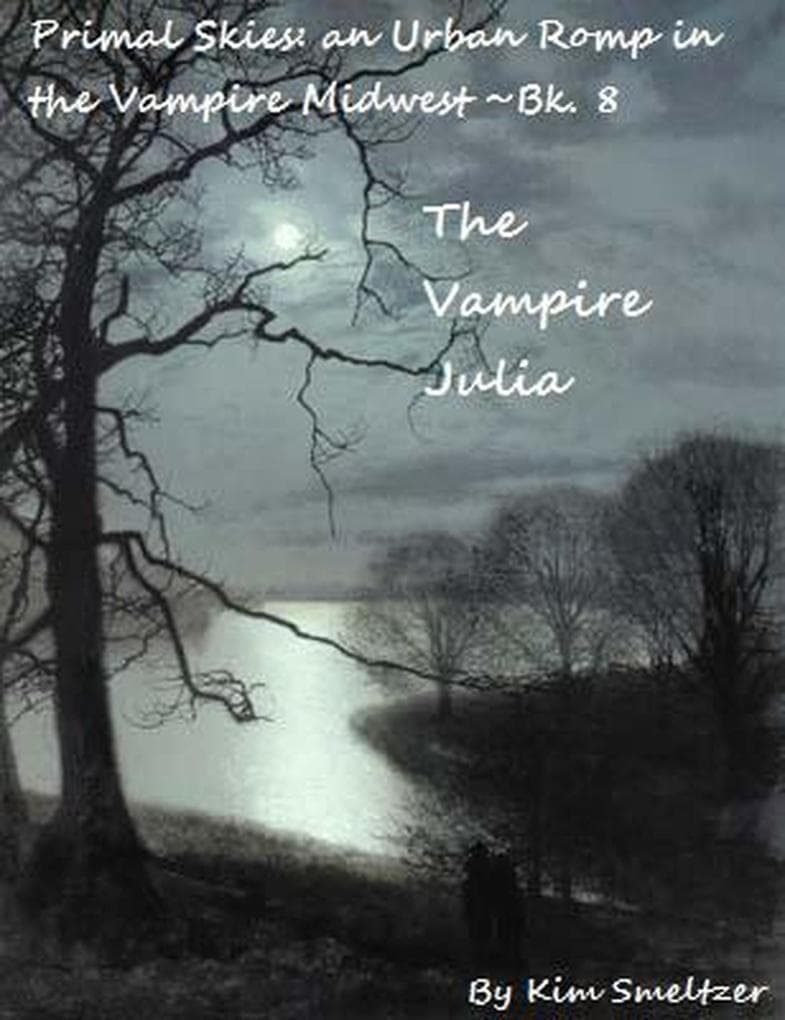 The Vampire Julia (Primal Skies: An Urban Romp in the Vampire Midwest, #8)