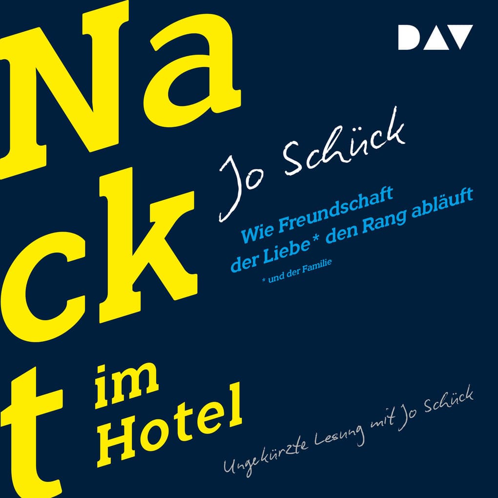 Nackt im Hotel. Wie Freundschaft der Liebe und der Familie den Rang abläuft