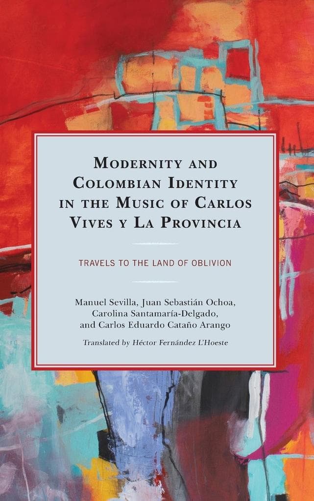 Modernity and Colombian Identity in the Music of Carlos Vives y La Provincia