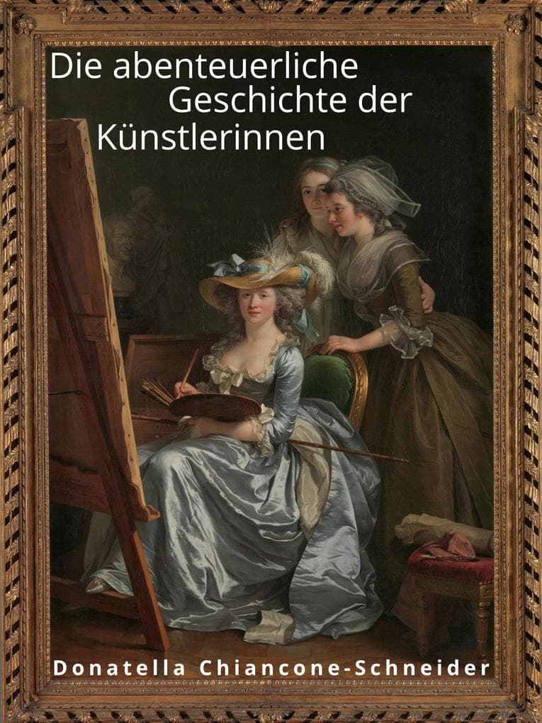 Die abenteuerliche Geschichte der Künstlerinnen