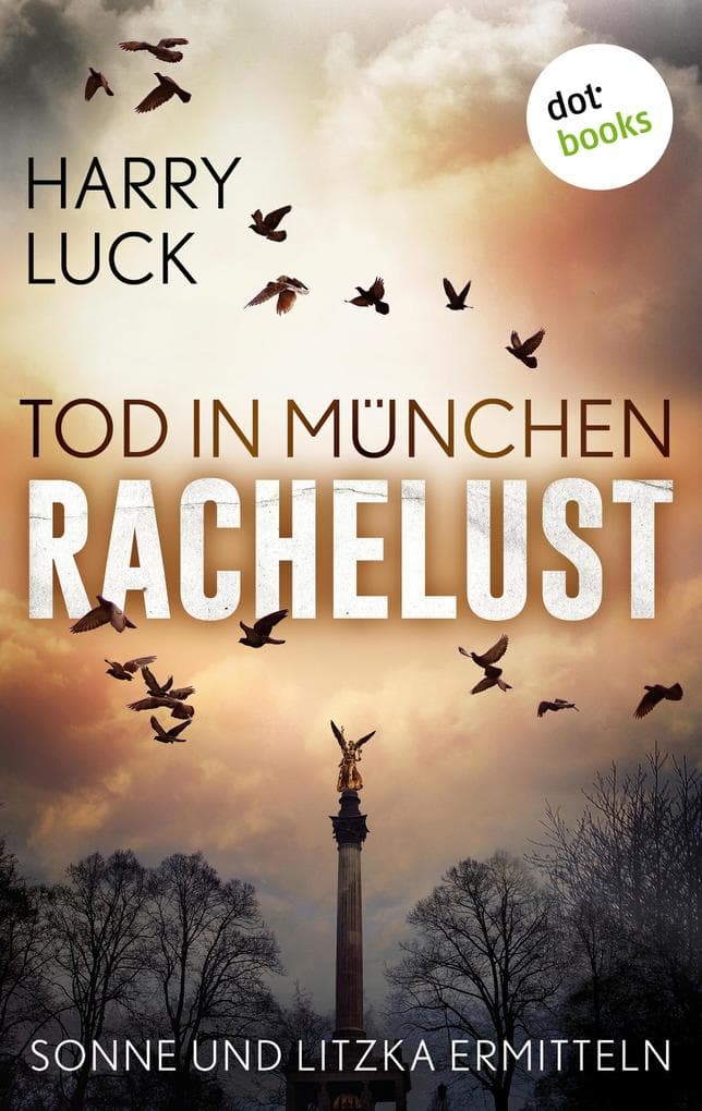 Tod in München - Rachelust: Der erste Fall für Sonne und Litzka