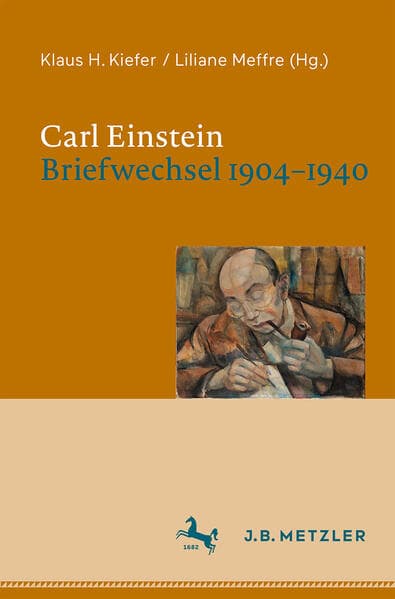Carl Einstein. Briefwechsel 1904-1940
