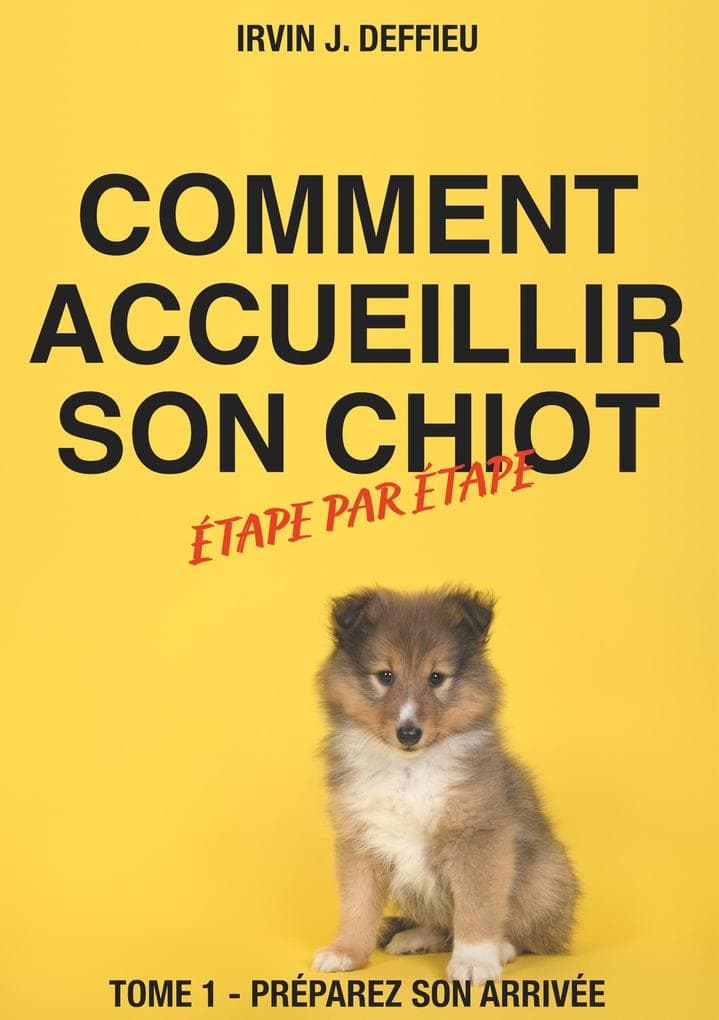 Comment accueillir son chiot étape par étape