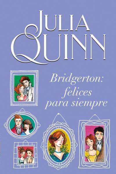 Bridgerton 9 - Bridgerton: Felices Para Siempre
