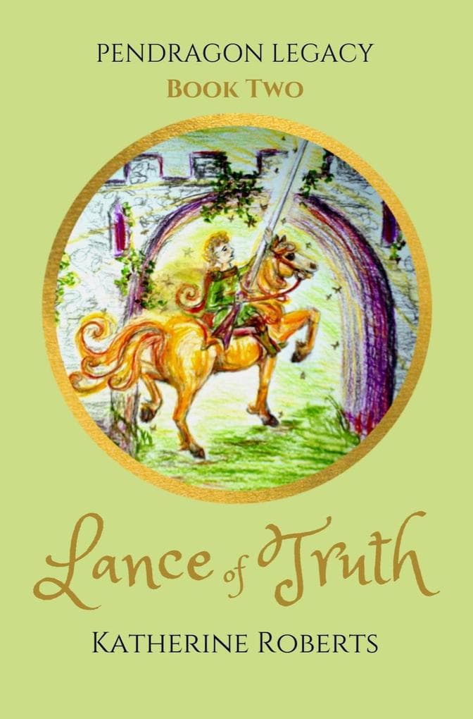 Lance of Truth (Pendragon Legacy, #2)