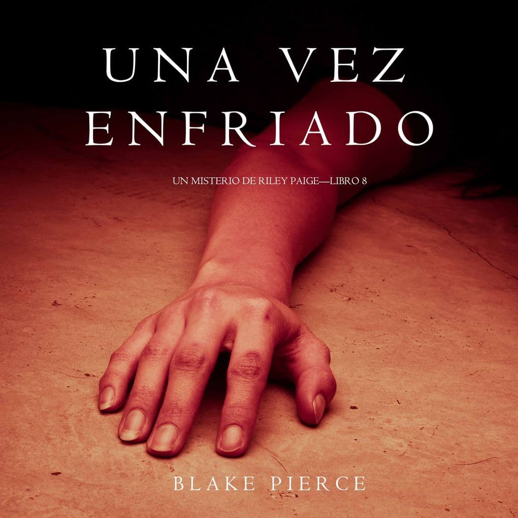 Una Vez Enfriado (Un Misterio de Riley PaigeLibro 8)