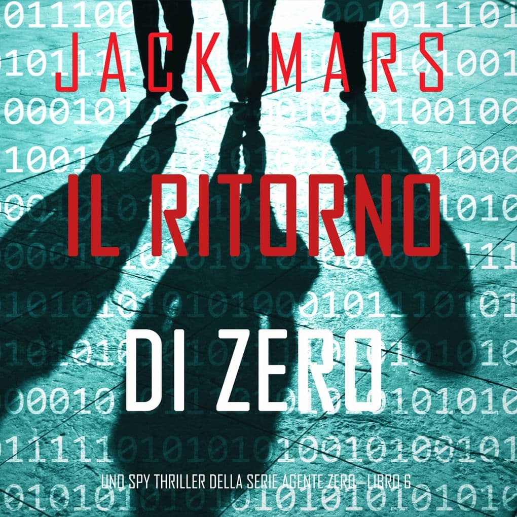 Il ritorno di Zero (Uno spy thriller della serie Agente ZeroLibro #6)