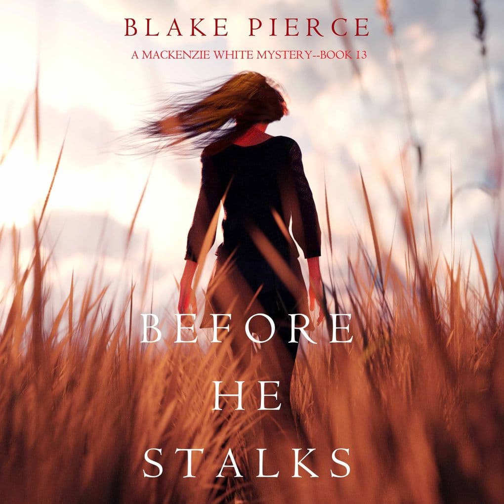 Before He Stalks (A Mackenzie White MysteryBook 13)