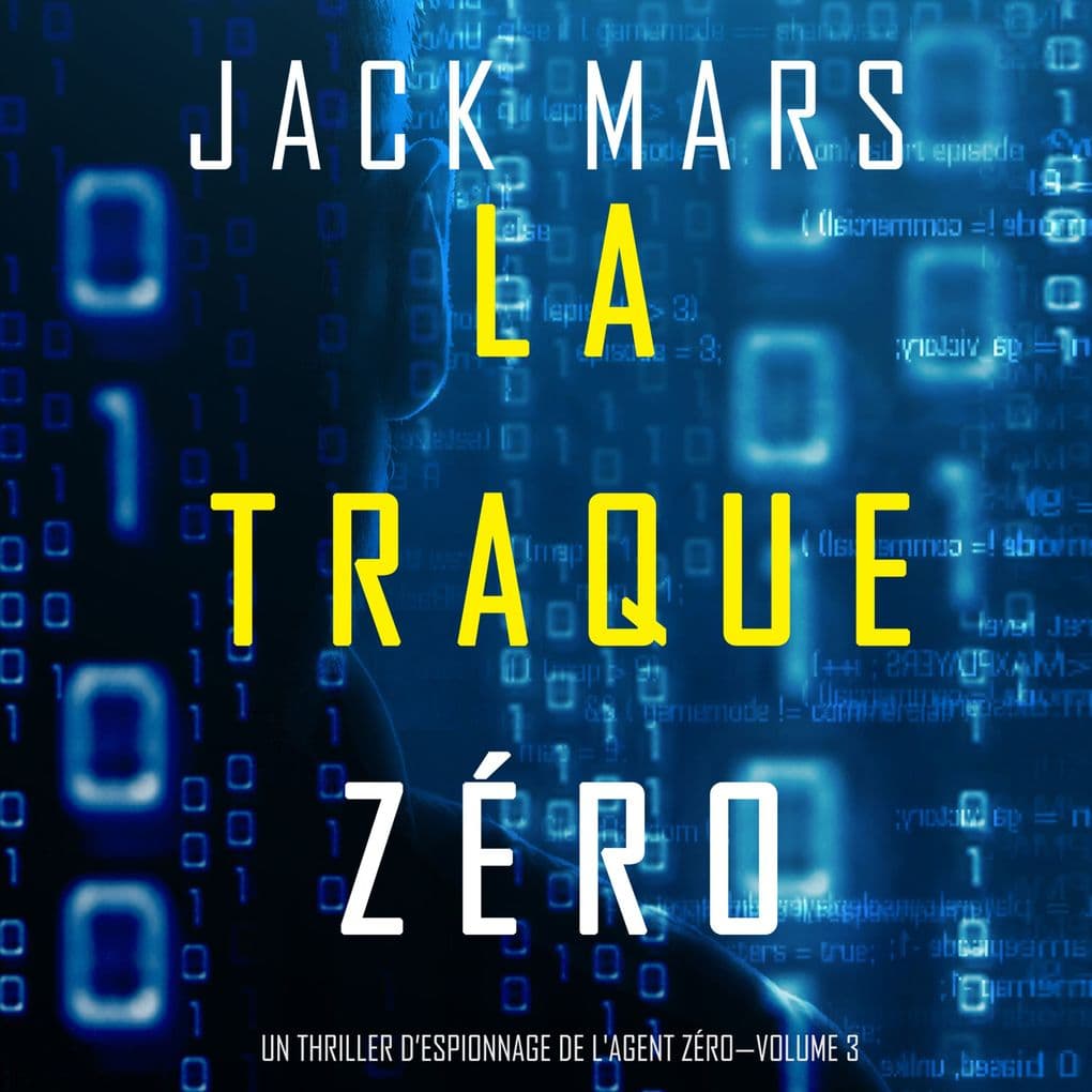 La Traque Zéro (Un Thriller d'Espionnage de L'Agent ZéroVolume #3)