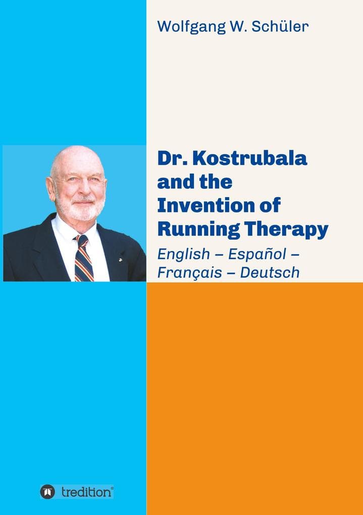 Dr. Kostrubala and the Invention of Running Therapy