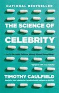 The Science of Celebrity . . . or Is Gwyneth Paltrow Wrong About Everything?
