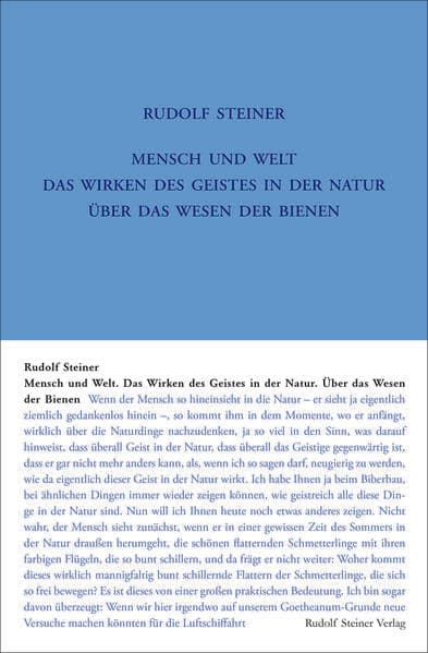 Mensch und Welt. Das Wirken des Geistes in der Natur - über das Wesen der Bienen