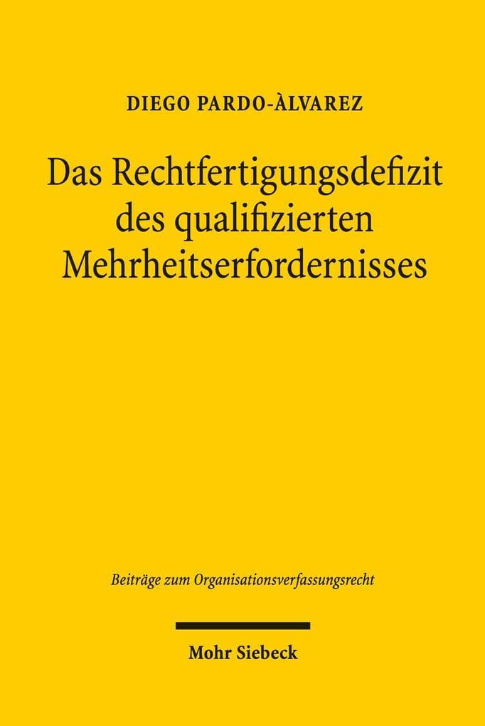 Das Rechtfertigungsdefizit des qualifizierten Mehrheitserfordernisses