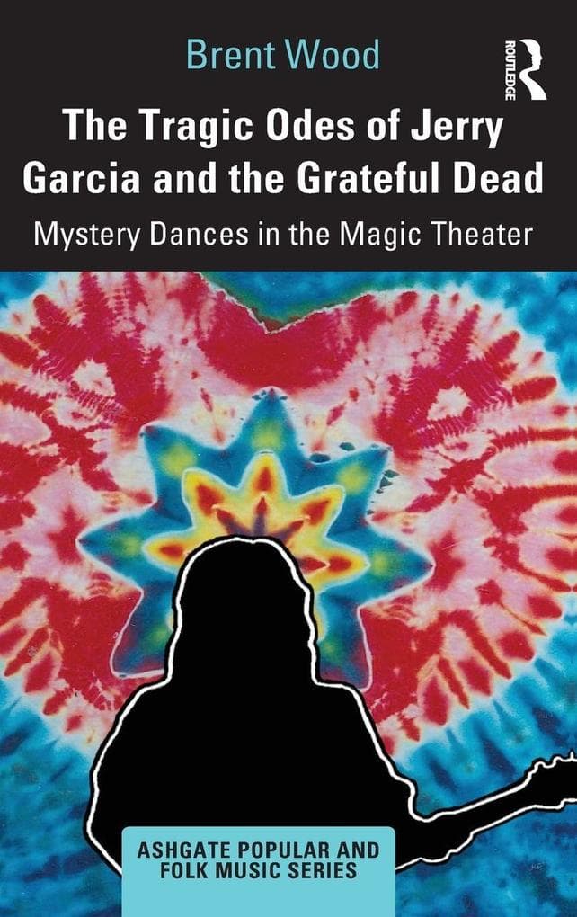 The Tragic Odes of Jerry Garcia and The Grateful Dead