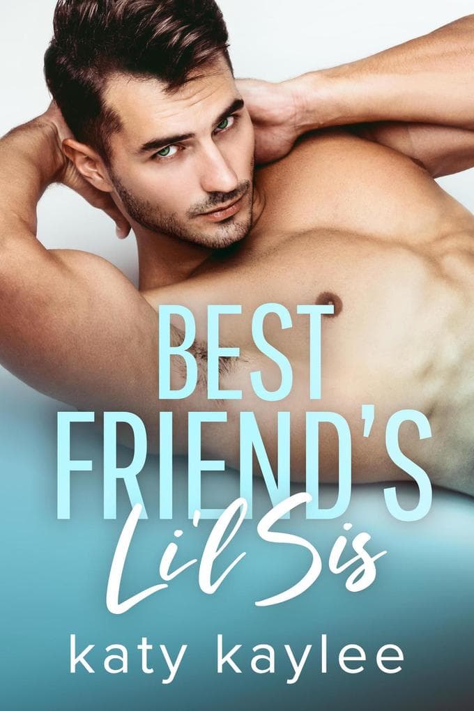 Best Friend's Lil Sis (Forbidden Love, #1)