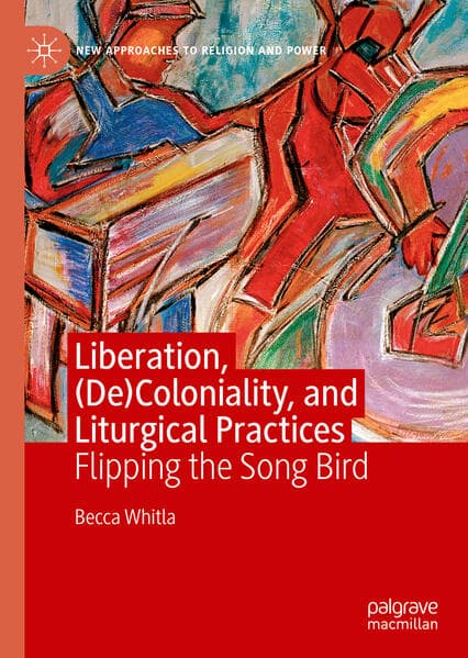 Liberation, (De)Coloniality, and Liturgical Practices