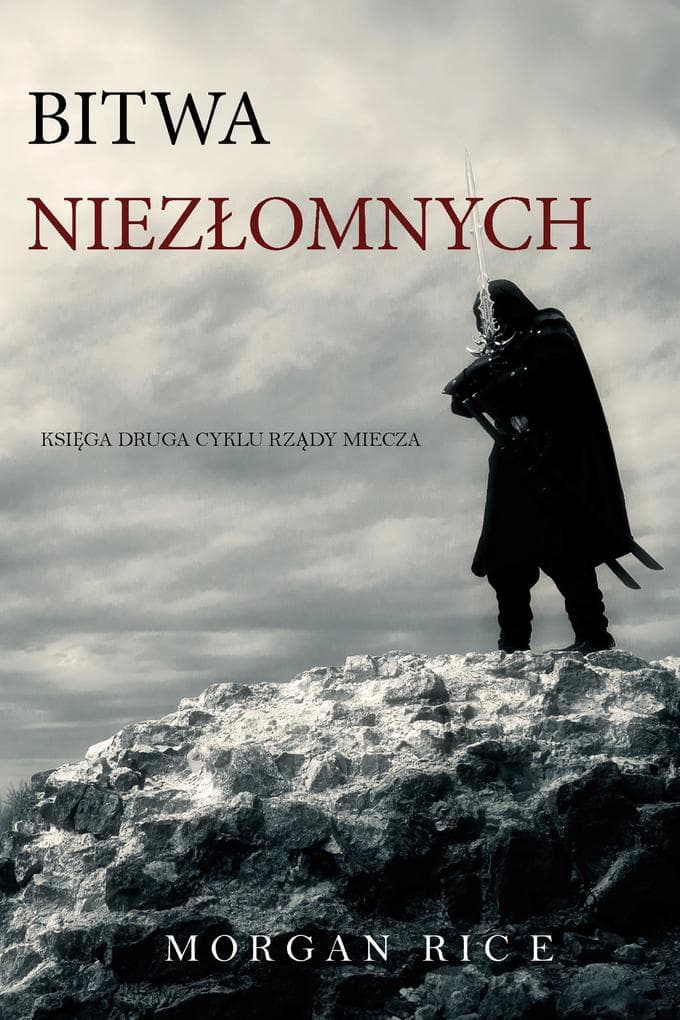 Bitwa Niezlomnych (Ksiega 2 Cyklu Rzady Miecza)