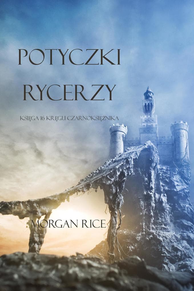 Potyczki Rycerzy (Ksiega #16 Serii Kregu Czarnoksieznika)