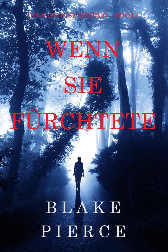 Wenn Sie Fürchtete (Ein Kate Wise Mystery - Buch 6)