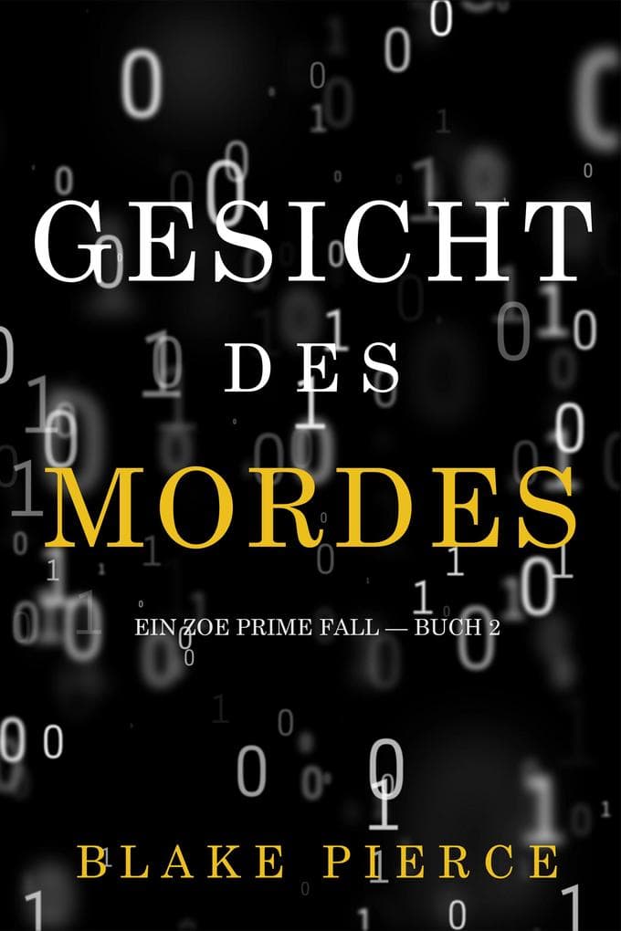 Gesicht des Mordes (Ein Zoe Prime Fall - Buch 2)