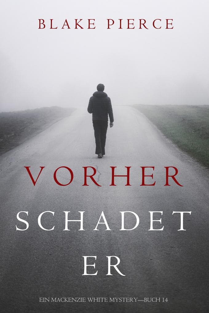 Vorher Schadet Er (Ein Mackenzie White Krimi-Buch 14)