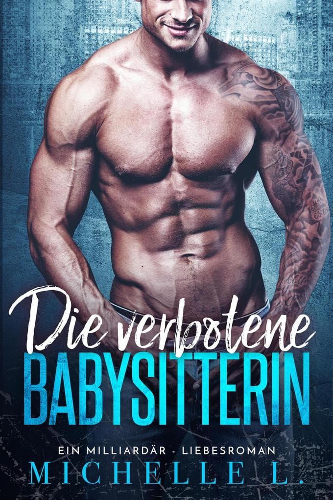 Die verbotene Babysitterin: Ein Milliardär - Liebesroman (Nachtclub-Sünden, #1)