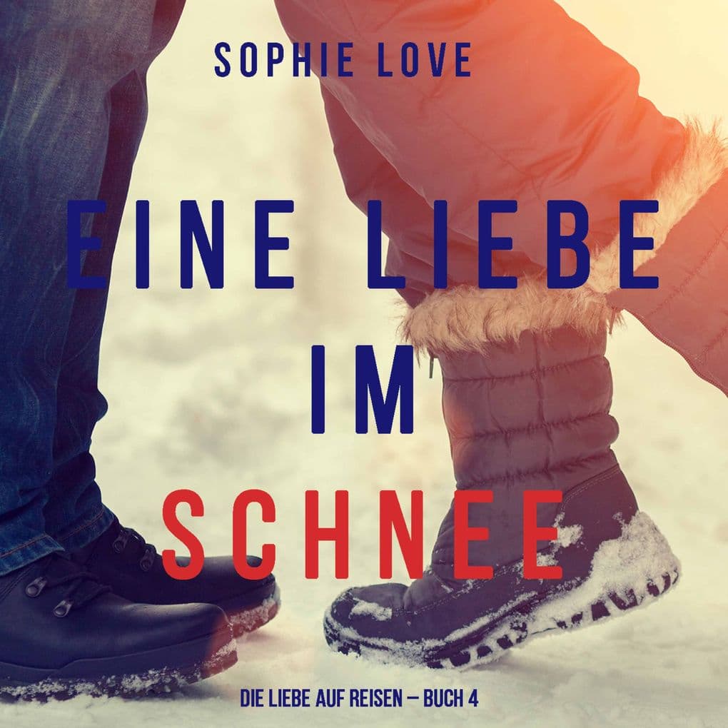 Eine Liebe im Schnee (Die Liebe auf Reisen Buch #4)