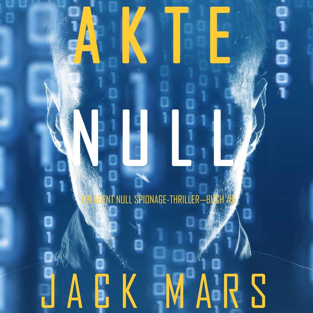Akte Null (Ein Agent Null Spionage-Thriller'Buch #5)