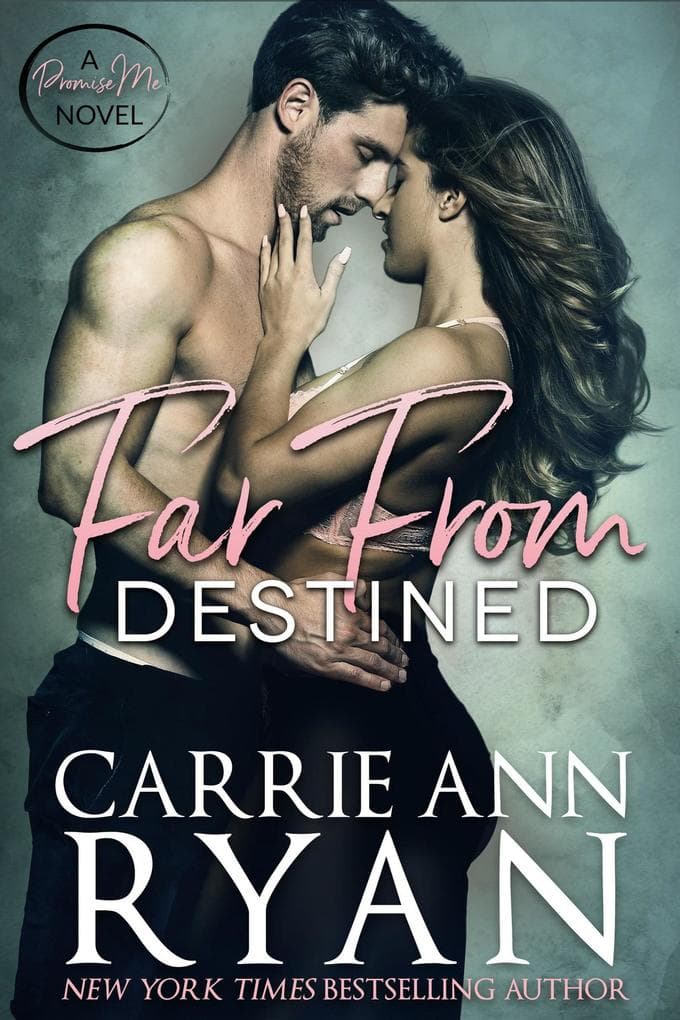 Far From Destined (Promise Me, #3)