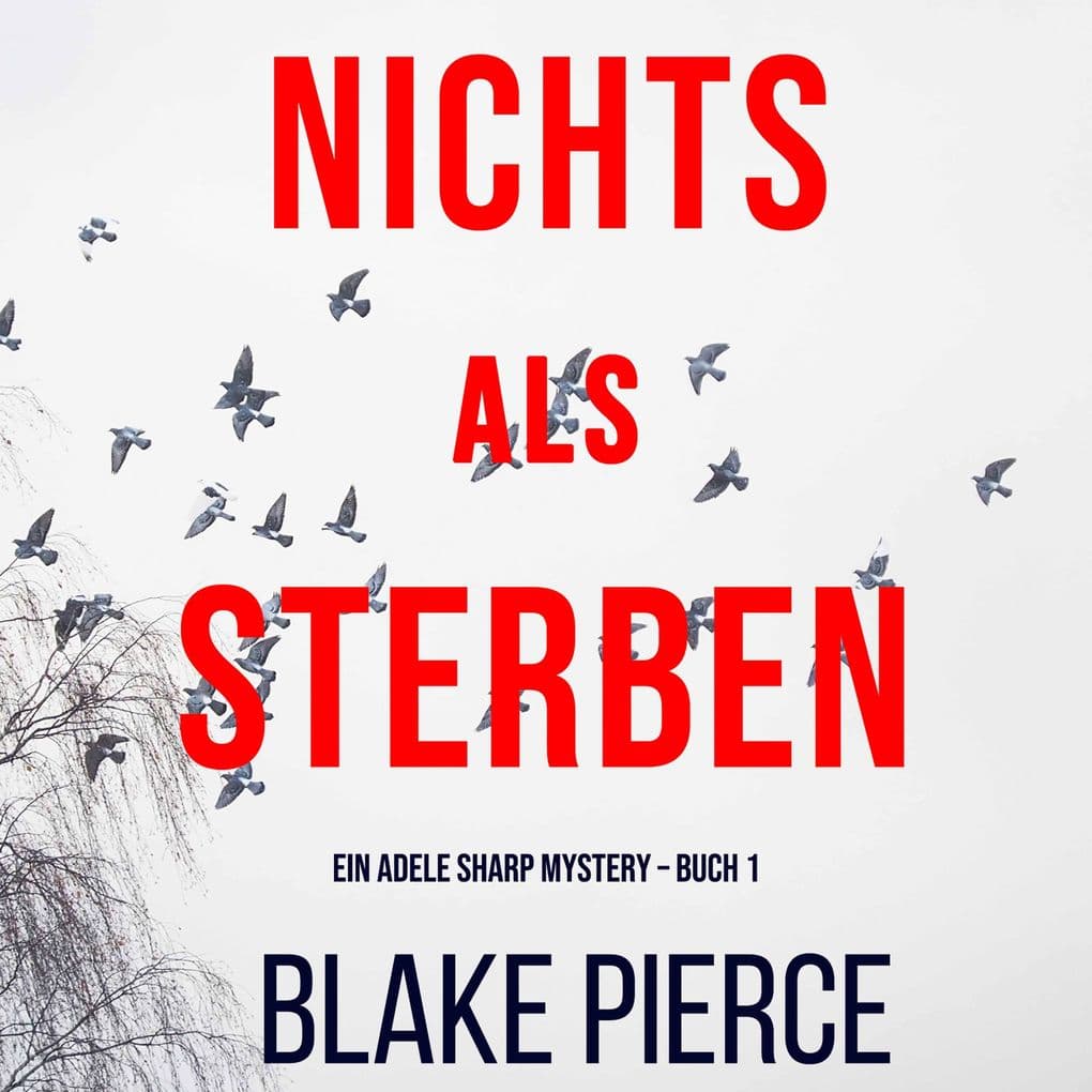 Nichts Als Sterben (Ein Adele Sharp Mystery Buch 1)