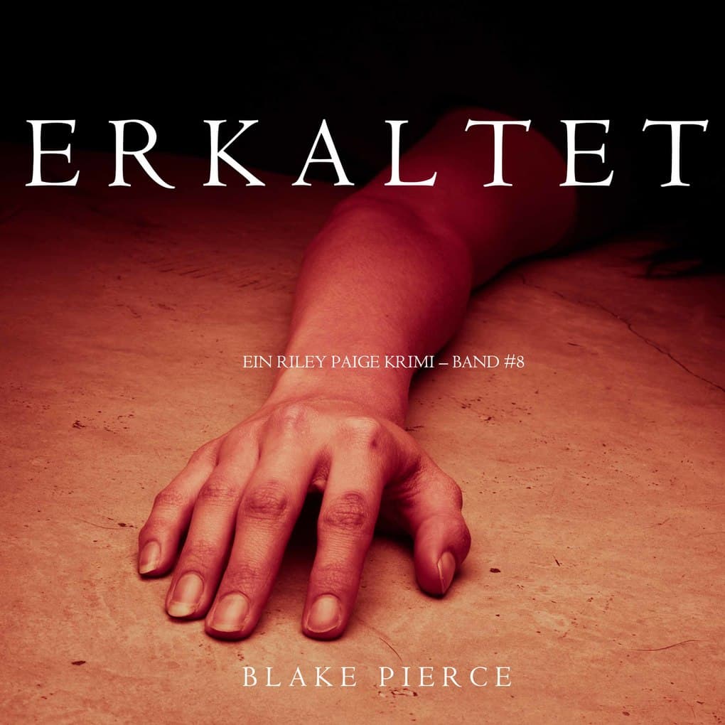 Erkaltet (Ein Riley Paige Krimi ' Band #8)