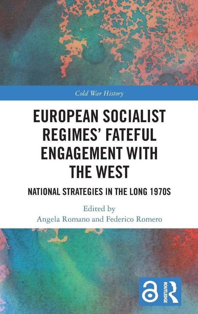 European Socialist Regimes' Fateful Engagement with the West
