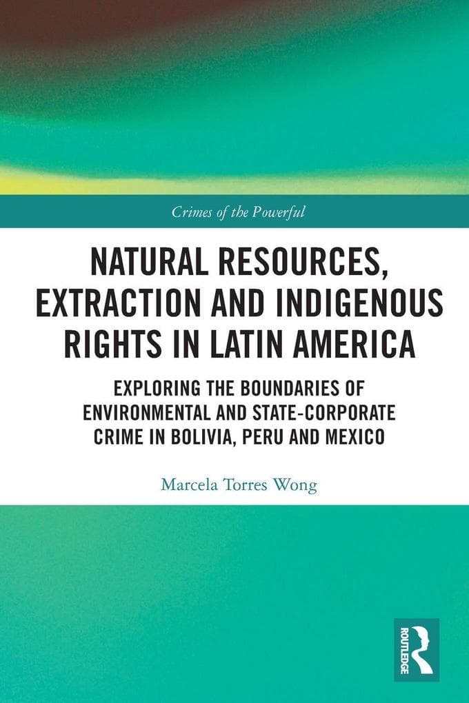 Natural Resources, Extraction and Indigenous Rights in Latin America