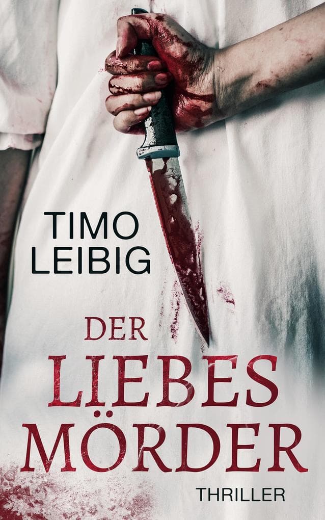 Der Liebesmörder: Thriller