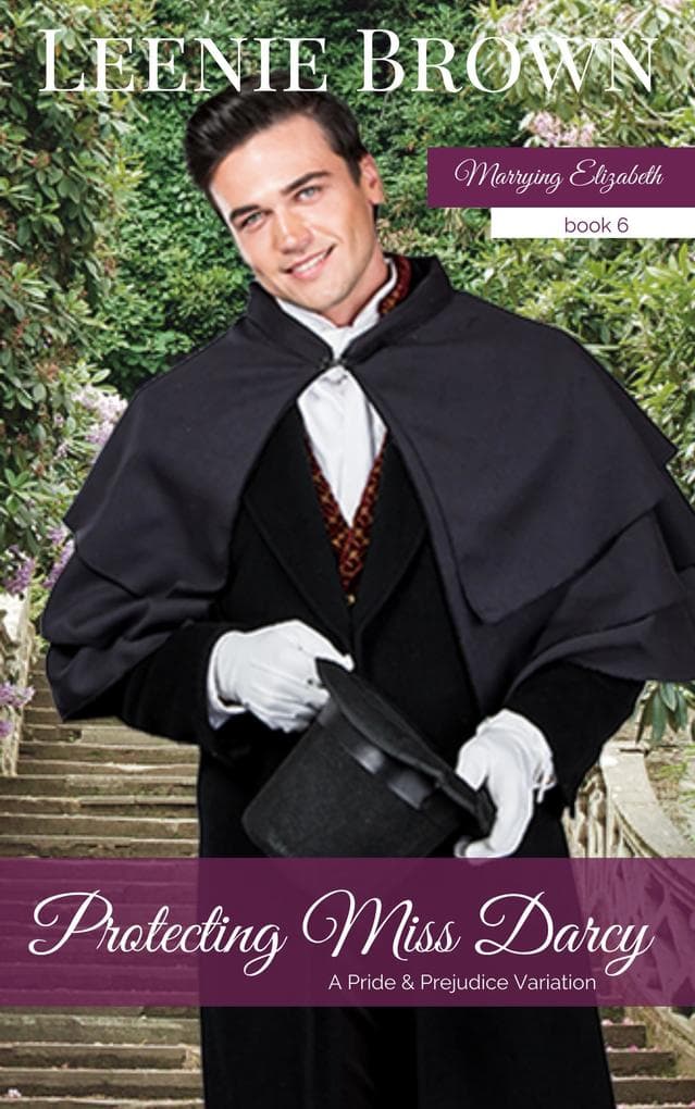 Protecting Miss Darcy: A Pride and Prejudice Variation (Marrying Elizabeth, #6)